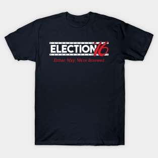 Either way we're screwed T-Shirt